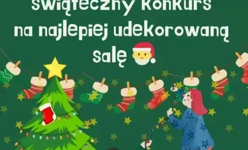 Zdjęcie do ŚWIĄTECZNY KONKURS NA NAJLEPIEJ UDEKOROWANĄ SALĘ LEKCYJNĄ