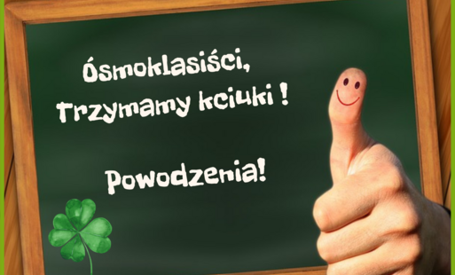 Życzenia dla ósmoklasistów z okazji egzaminu